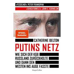 Putins Netz - Wie sich der KGB Russland zurückholte und dann den Westen ins Auge fasste