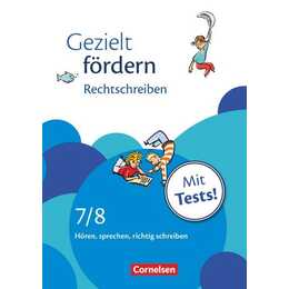 Gezielt fördern 7./8. Schuljahr. Rechtschreiben