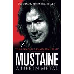 Mustaine: A Life in Metal