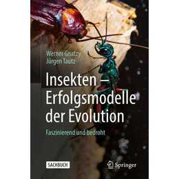 Insekten - Erfolgsmodelle der Evolution