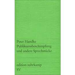 Publikumsbeschimpfung und andere Sprechstücke