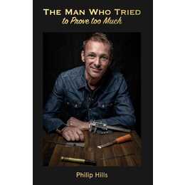 The Man Who Tried to Prove Too Much