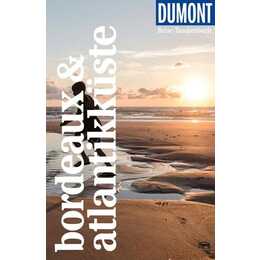 DuMont Reise-Taschenbuch Reiseführer Bordeaux & Atlantikküste