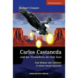Carlos Castaneda und das Vermächtnis des Don Juan