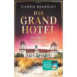 Das Grand Hotel - Die mit dem Feuer spielen