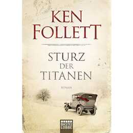 Sturz der Titanen (Bastei-Lübbe Tb. (BLTB);  Jahrhundert-Trilogie)