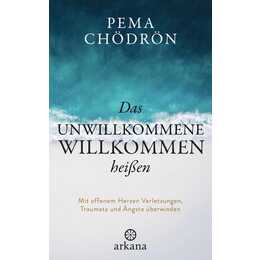 Das Unwillkommene willkommen heissen