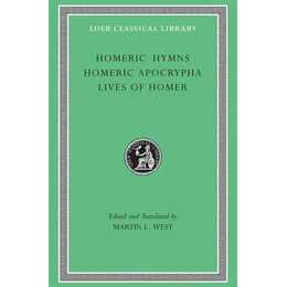 Homeric Hymns. Homeric Apocrypha. Lives of Homer