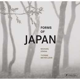 Forms of Japan: Michael Kenna (deutsche Ausgabe)
