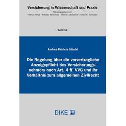Die Regelung über die vorvertragliche Anzeigepflicht des Versicherungsnehmers nach Art. 4 ff. VVG und ihr Verhältnis zum allgemeinen Zivilrecht