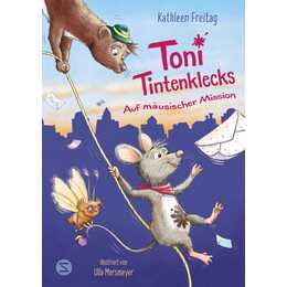 Toni Tintenklecks auf mäusischer Mission