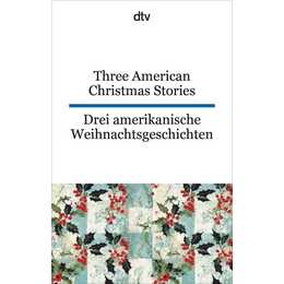 Three American Christmas Stories. Drei amerikanische Weihnachtsgeschichten