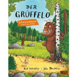Der Grüffelo. Schweizerdeutsche Ausgabe - Vierfarbiges Bilderbuch