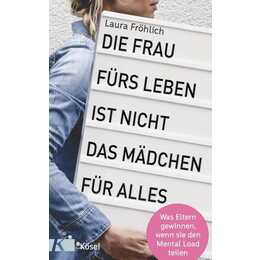 Die Frau fürs Leben ist nicht das Mädchen für alles!