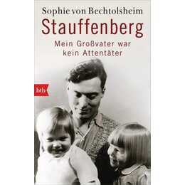 Stauffenberg - mein Grossvater war kein Attentäter