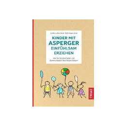 Kinder mit Asperger einfühlsam erziehen