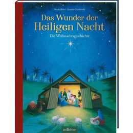 Das Wunder der Heiligen Nacht. Die Weihnachtsgeschichte