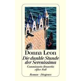 Die Dunkle Stunde Der Serenissima (Commissario Brunetti 11)