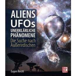 Aliens, UFOs, unerklärliche Phänomene