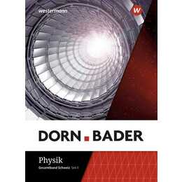 Dorn/Bader Physik / Dorn/Bader Physik - Ausgabe 2021 für die Sekundarstufe II in der Schweiz
