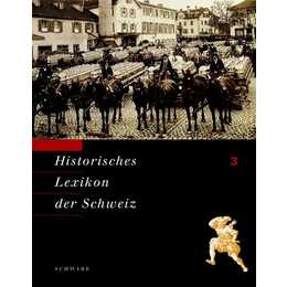 Bd. 03: Historisches Lexikon der Schweiz (HLS). Gesamtwerk. Deutsche Ausgabe