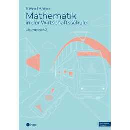 Mathematik in der Wirtschaftsschule - Band 2 (Print inkl. E-Book Edubase, Neuauflage 2024)