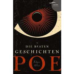 Edgar Allan Poe - Die besten Geschichten