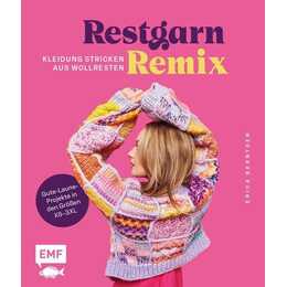 Restgarn-Remix – Kleidung stricken aus Wollresten
