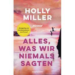 Alles, was wir niemals sagten