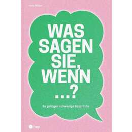 Was sagen Sie, wenn ...?