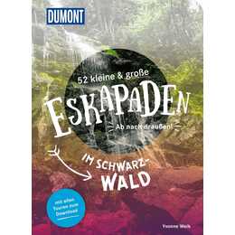 52 kleine & grosse Eskapaden im Schwarzwald