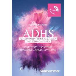 ADHS bei Kindern, Jugendlichen und Erwachsenen