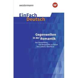 EinFach Deutsch Textausgaben. Gegenwelten in der Romantik