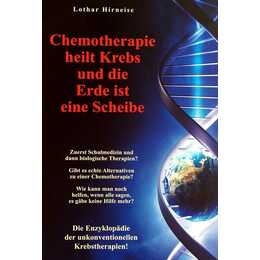 Chemotherapie heilt Krebs und die Erde ist eine Scheibe