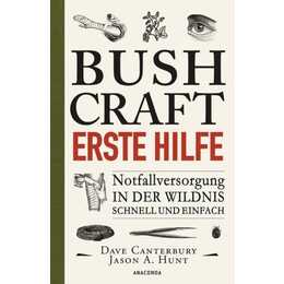 Bushcraft - Erste Hilfe - Notfallversorgung in der Wildnis - schnell und einfach