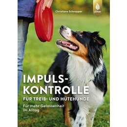 Impulskontrolle für Treib- und Hütehunde