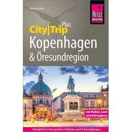 Reise Know-How Reiseführer Kopenhagen und Öresundregion mit Malmö, Lund und Helsingborg