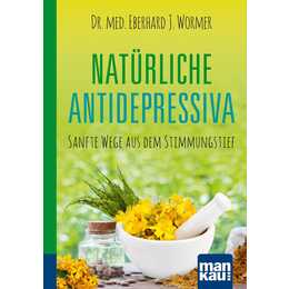Natürliche Antidepressiva. Kompakt-Ratgeber