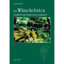 Mit Wünschelruten Kraftorte und Naturwesen entdecken