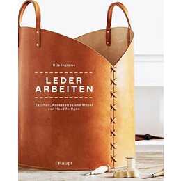Lederarbeiten - Taschen, Accessoires und Möbel von Hand fertigen