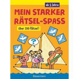 Mein starker Rätsel-Spass. Über 200 Rätsel für Kinder ab 5 Jahren. Von Punkt zu Punkt, Bilderrätsel, Suchbilder, Labyrinthe, Ausmalbilder u.v.m