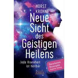 Neue Sicht des Geistigen Heilens