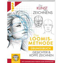 Die Kunst des Zeichnens. Die Loomis-Methode Übungsbuch