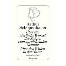 Über die vierfache Wurzel des Satzes vom zureichenden Grunde / Über den Willen