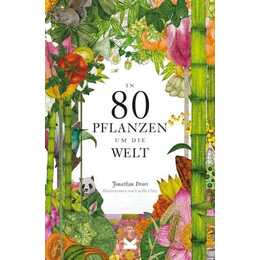 In 80 Pflanzen um die Welt