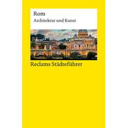 Rom. Architektur und Kunst