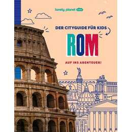 LONELY PLANET Kinderreiseführer Der Cityguide für Kids Rom