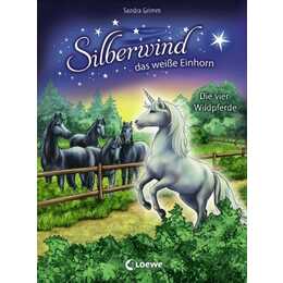 Silberwind, das weisse Einhorn (Band 3) - Die vier Wildpferde