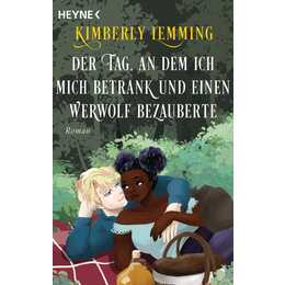 Der Tag, an dem ich mich betrank und einen Werwolf bezauberte