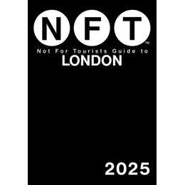 Not for Tourists Guide to London 2025